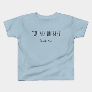 You Are The Best Thank you Kids T-Shirt